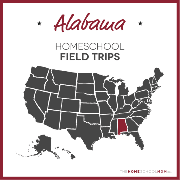 Alabama Field Trips - TheHomeSchoolMom