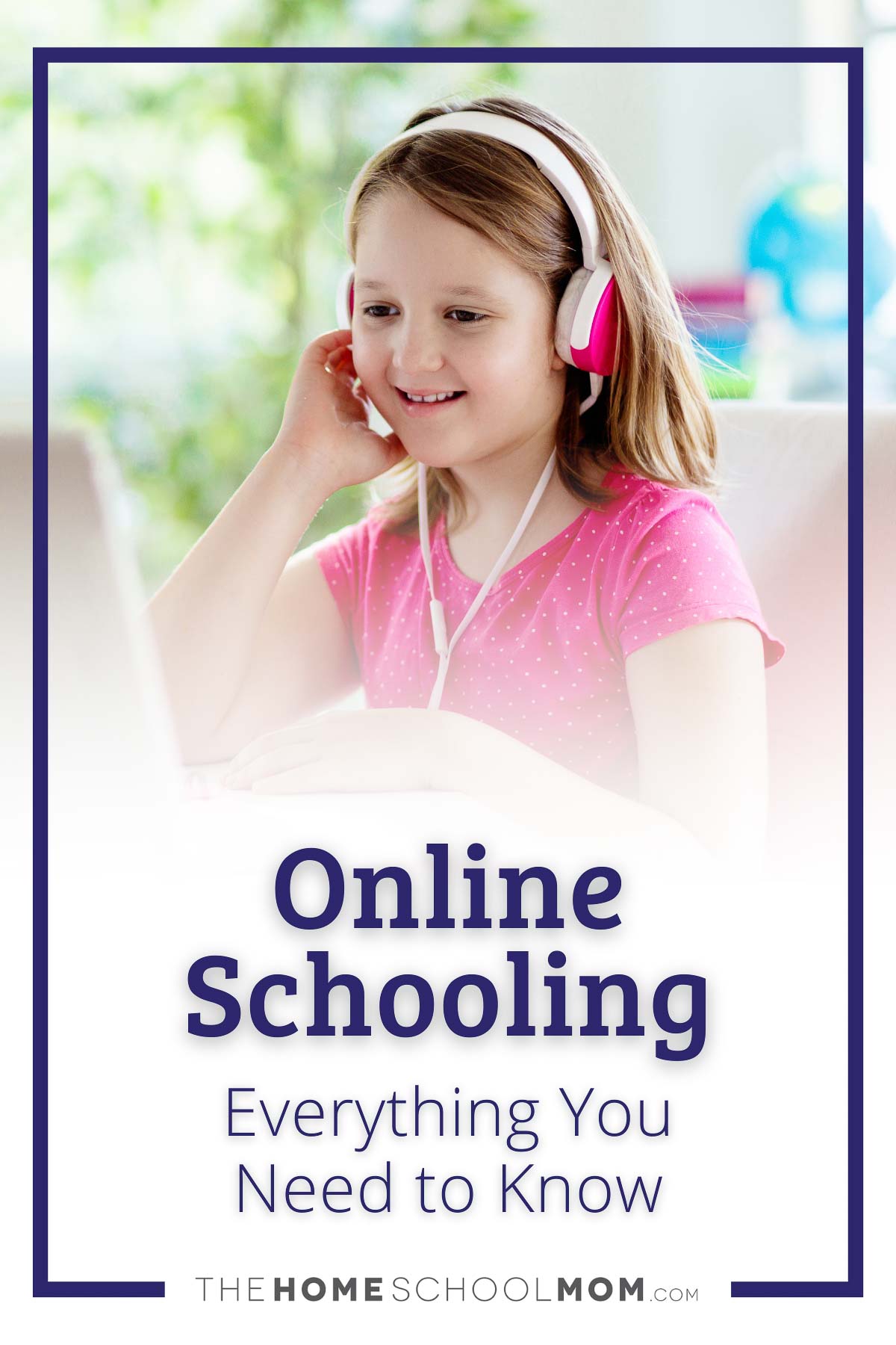 Online Schooling: Everything You Need to Know