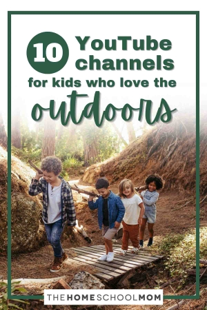 10 YouTube channels for kids who love the outdoors.