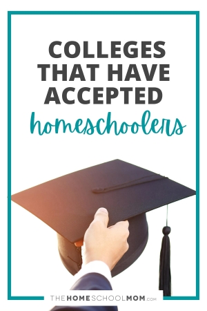 Colleges that have accepted homeschoolers.